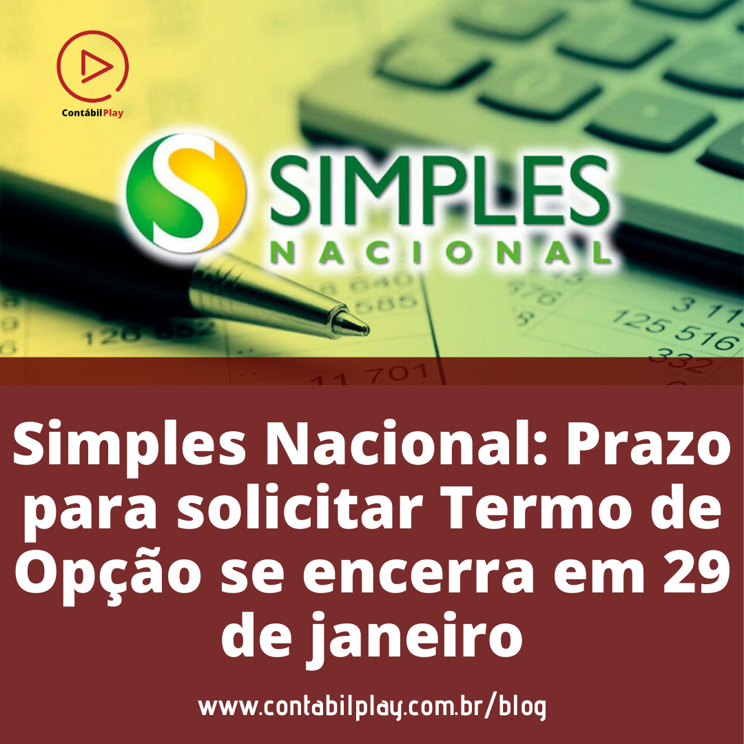 Simples Nacional: Prazo para solicitar Termo de Opção se encerra em 29 de janeiro